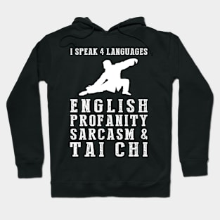 Flowing with Humor! Funny '4 Languages' Sarcasm Tai-Chi Tee & Hoodie Hoodie